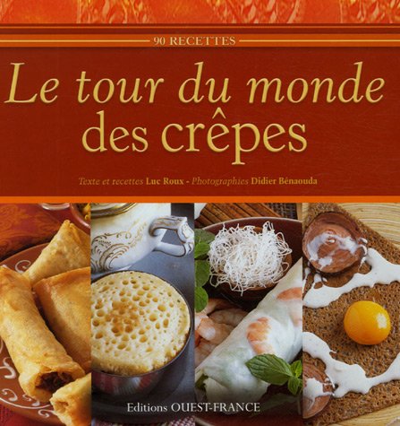 Le tour du monde des crepes Luc Roux